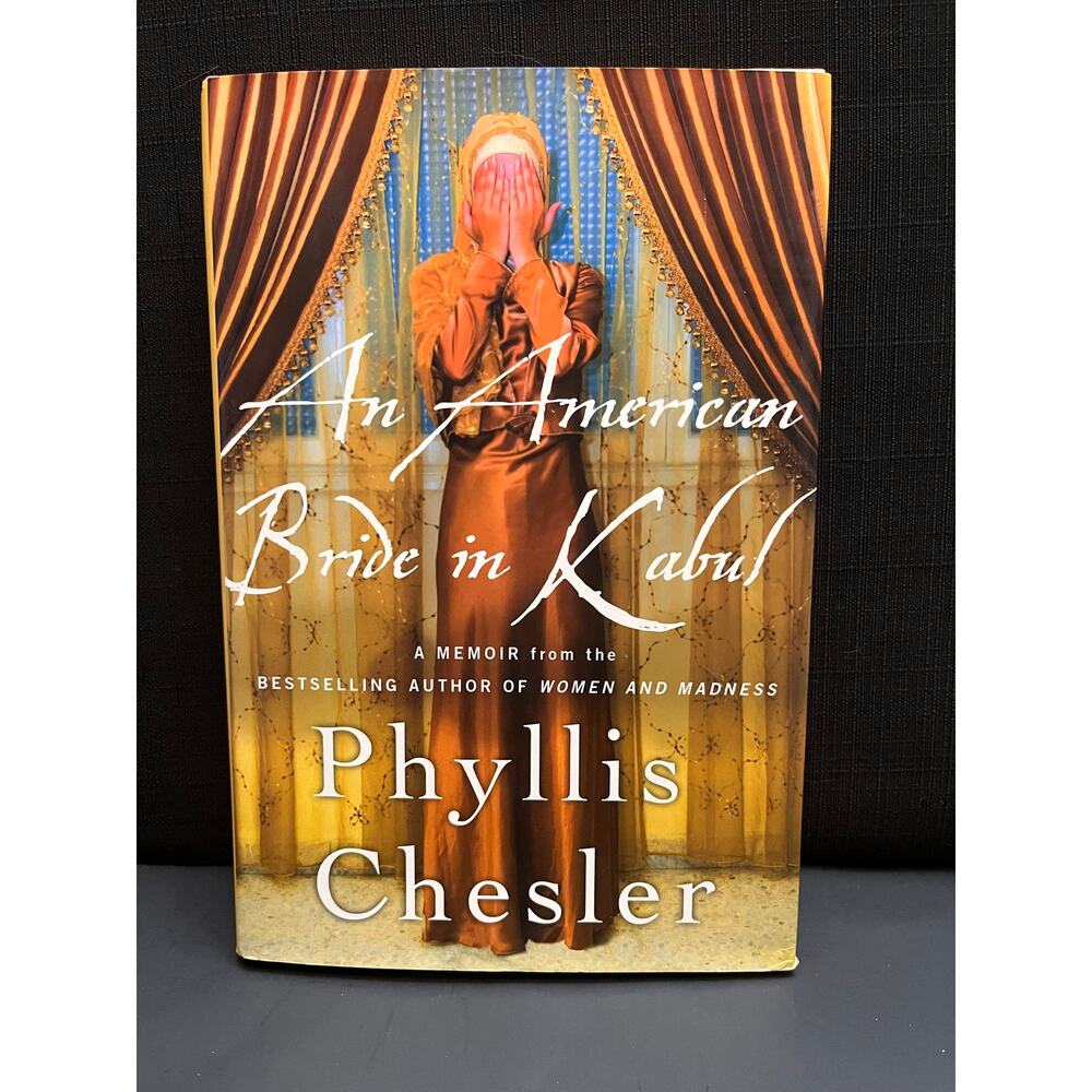 An‎ American Bride in Kabul by Phyllis Chesler | 2013 Memoir Hardcover